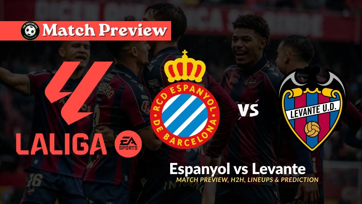 Espanyol vs Levante 2025-26 La Liga Team News, Form & Prediction