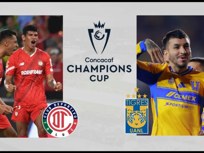 Toluca vs Tigres UANL – 2026 Concacaf Champions Cup Final Preview