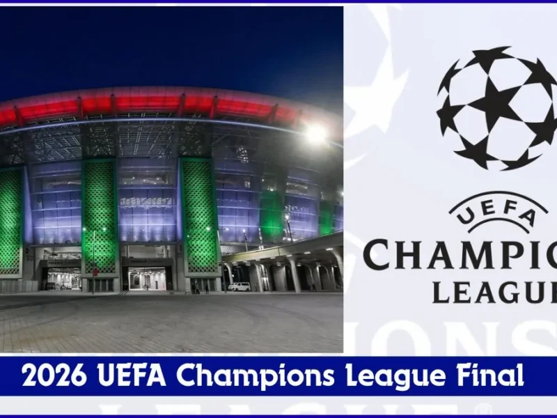 2026 UEFA Champions League Final: Everything You Need to Know About Budapest’s Historic Match