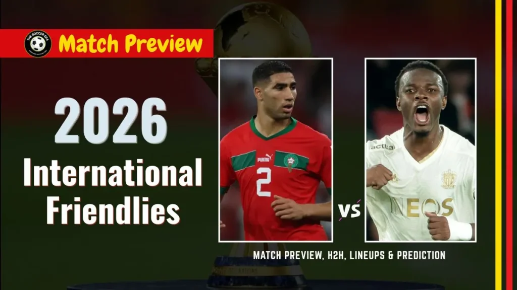 Morocco vs Burundi Match Information, team news, H2H, lineups, and prediction - International Friendlies