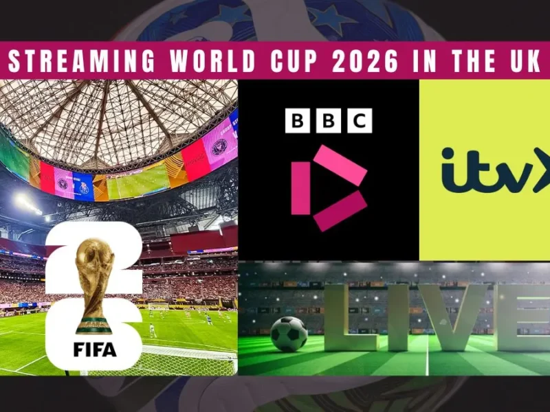 How to Stream FIFA World Cup 2026 Live in the UK (Without Cable)