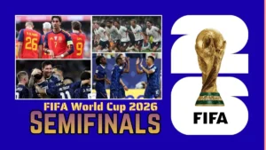 FIFA World Cup 2026 Semifinals Schedule Teams, Fixtures, Kick-Off Times & Live Streaming Details